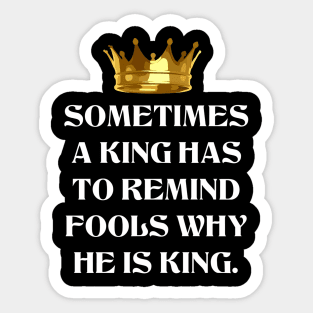 Royal Reminder - Crowned King Sticker
